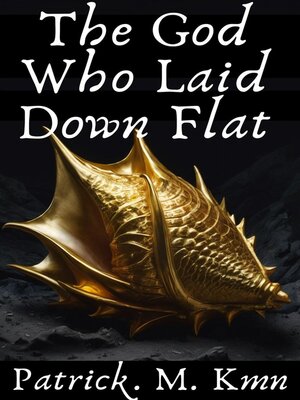 cover image of The God Who Laid Down Flat